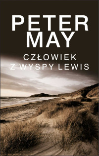 Peter May — Człowiek z wyspy Lewis