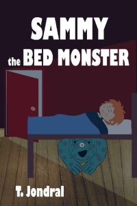 T Jondral [Jondral, T] — Sammy the Bed Monster