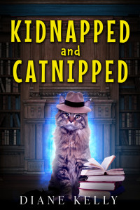 Diane Kelly — Kidnapped and Catnipped