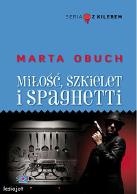 Marta Obuch — Miłość, szkielet i spaghetti