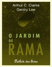Arthur C. Clarke & Gentry Lee — O Jardim de Rama