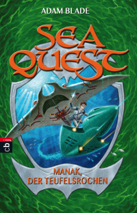 Blade, Adam — [Sea Quest 03] • Manak · der Teufelsrochen