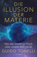 Guido Tonelli — Die Illusion der Materie. Was die moderne Physik über unsere Welt verrät