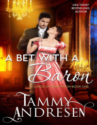 Tammy Andresen — A Bet with a Baron (Lords of Temptation Book 1)