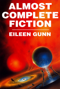 Eileen Gunn — Almost Complete Fiction