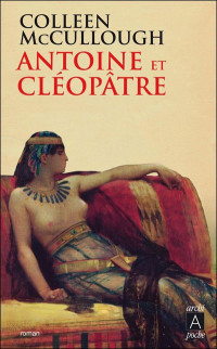 Colleen McCullough — Antoine et Cléopatre