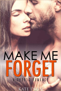 Kate Dean — Make Me Forget (French Edition)