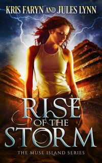 Kris Faryn & Jules Lynn [Faryn, Kris] — Rise of the Storm: Supernatural Suspense (Muse Island Series Book 3)