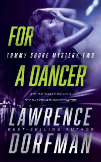 Lawrence Dorfman — For a Dancer: A Private Eye Novel