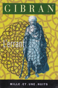 Gibran Khalil [Gibran Khalil] — L'Errant