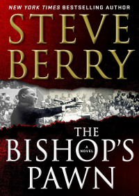 Steve Berry — The Bishop's Pawn--A Novel