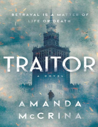 Amanda McCrina — Traitor_A Novel of World War II