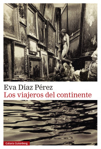 Eva Díaz Pérez — Los viajeros del continente