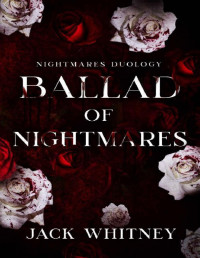Jack Whitney — Ballad of Nightmares: First Book in the Nightmares Duology
