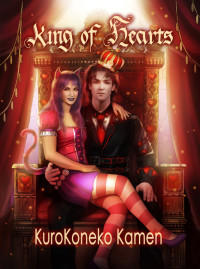 KuroKoneko Kamen — King of Hearts: A Wonderland Story
