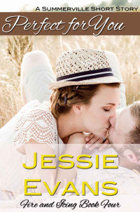 Evans, Jessie — Perfect for You (Short Story) (Fire and Icing)