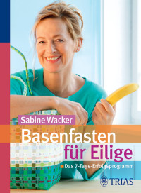 Wacker, Sabine — Basenfasten · für Eilige