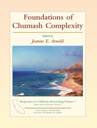 Jeanne E. Arnold (ed.) — Foundations of Chumash Complexity