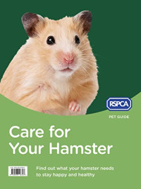 RSPCA — Care for Your Hamster (RSPCA Pet Guide)