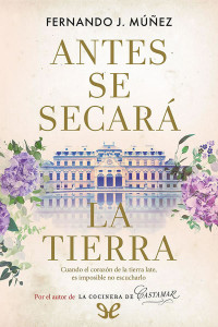 Fernando J. Múñez — Antes se secará la tierra