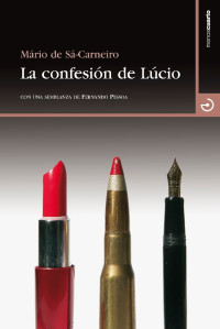 Mário de Sá-Carneiro; Julio Baquero Cruz (tr.) — La confesión de Lúcio