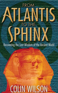 Colin Wilson — From Atlantis to the Sphinx