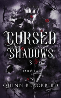 Quinn Blackbird — Cursed Shadows 3: Dark Fantasy Enemies to Lovers