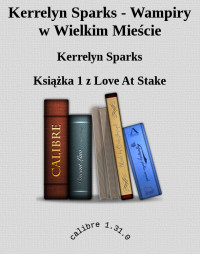 Kerrelyn Sparks — Kerrelyn Sparks - Wampiry w Wielkim Mieście