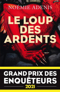 Adenis, Noémie — Le Loup des Ardents