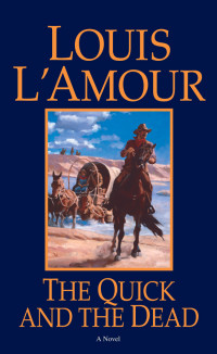 Louis L'Amour — The Quick and the Dead