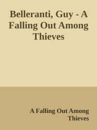 Belleranti, Guy — A Falling Out Among Thieves