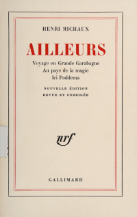 Michaux. Henri, 1899- — Ailleurs : voyage en Grande Garabagne au pays de la Magie Ici, Poddema