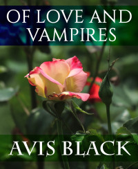 Avis Black — Of Love and Vampires