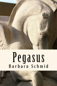 Barbara Schmid [Schmid, Barbara] — Pegasus (German Edition)