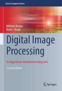 Wilhelm Burger, Mark J. Burge — Digital Image Processing