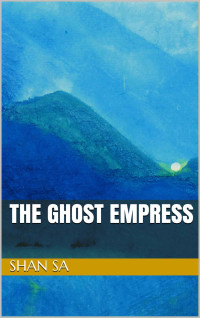 Shan Sa — The ghost empress