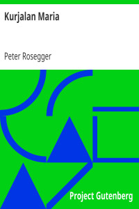 Peter Rosegger — Kurjalan Maria