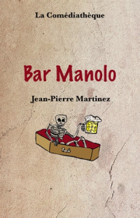 Jean-Pierre Martinez — Bar Manolo