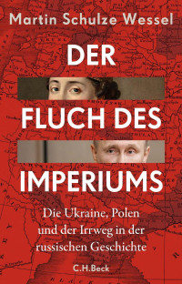 Martin Schulze Wessel — Der Fluch des Imperiums