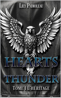 Lily Padioleau — Hearts of Thunder, Tome 1 : L'Héritage