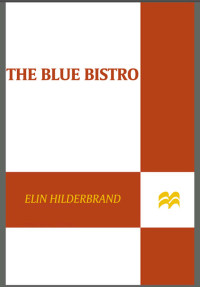 Hilderbrand, Elin — The Blue Bistro