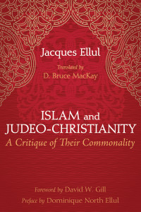 Jacques Ellul; — Islam and Judeo-Christianity