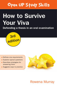 Rowena Murray; — How to Survive Your Viva: Defending a Thesis in an Oral Examination