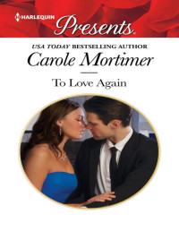 Carole Mortimer [Mortimer, Carole] — To Love Again