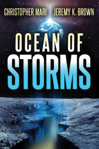 Christopher Mari & Jeremy K. Brown — Ocean of Storms