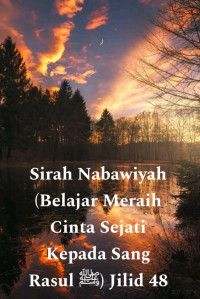 Zainudin — Sirah Nabawiyah (Belajar Meraih Cinta Sejati Kepada Sang Rasul ﷺ) Jilid 48