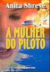 Anita Shreve — A Mulher do Piloto