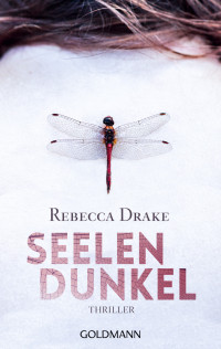 Drake, Rebecca [Drake, Rebecca] — Seelendunkel