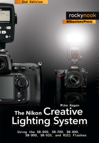 Mike Hagen — The Nikon Creative Lighting System, 2nd Edition