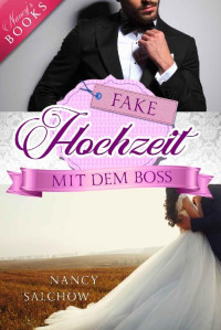 Nancy Salchow — Fake-Hochzeit mit dem Boss (German Edition)